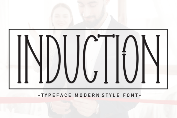 Induction: The Modern Typeface for Scroll-Stopping Marketing